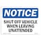 Signmission OSHA, 12" W, Rigid Plastic, 12" W, 18" L, Landscape, Shut Off Vehicle When Leaving Unattended Sign OS-NS-P-1218-L-16587 - alternate 1